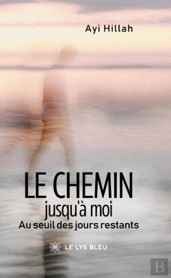 Bertrand.pt - Le Chemin Jusqu'À Moi : Au Seuil Des Jours Restants
