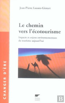 Bertrand.pt - Le Chemin Vers L'Ecotourisme ; Impacts Et Enjeux Environnementaux Du Tourisme Aujourd'Hui