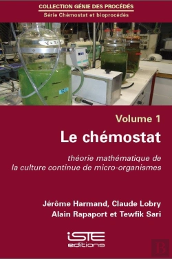 Bertrand.pt - Le Chémostat ; Théorie Mathématique De La Culture Continue De Micro-Organismes