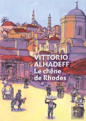 Le Chêne De Rhodes ; Saga D'Une Grande Famille Sépharade