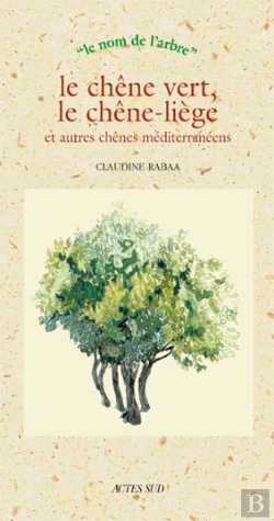 Bertrand.pt - Le Chêne Verts, Le Chêne-Liège Et Autres Chênes Méditerranéens