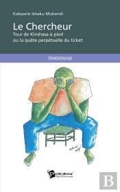 Le Chercheur : Tour De Kinshasa À Pied Ou La Quête Perpétuelle Du Ticket