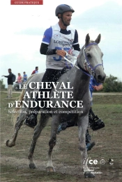 Le Cheval Athlète D'Endurance ; Sélection, Préparation Et Compétition