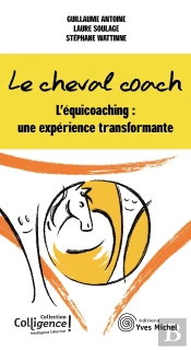 Le Cheval Coach ; L'Équicoaching : Une Expérience Transformante