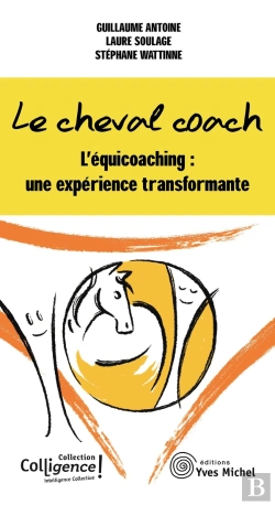 Bertrand.pt - Le Cheval Coach ; L'Équicoaching : Une Expérience Transformante