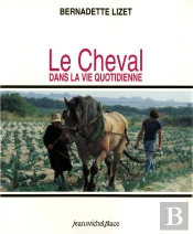 Le Cheval Dans La Vie Quotidienne : Techniques Et Representations Du Cheval...