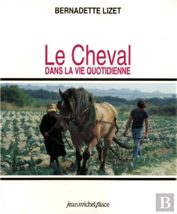 Bertrand.pt - Le Cheval Dans La Vie Quotidienne : Techniques Et Representations Du Cheval...