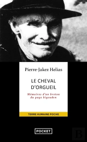 Le Cheval D'Orgueil : Mémoires D'Un Breton Du Pays Bigouden