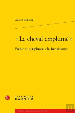Bertrand.pt - Le Cheval Emplume  - Poesie Et Periphrase A La Renaissance