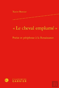 Bertrand.pt - Le Cheval Emplume  - Poesie Et Periphrase A La Renaissance