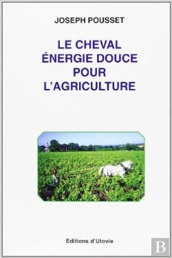Bertrand.pt - Le Cheval : Energie Douce Pour L'Agriculture