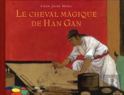 Le Cheval Magique De Han Gan