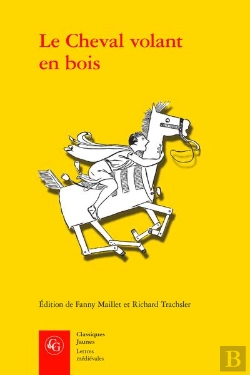 Bertrand.pt - Le Cheval Volant En Bois - Edition Des Deux Mises En Prose Du Cleomades D'Apres - Edition Des Deux M