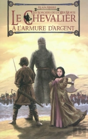 Le Chevalier A L Armure D Argent T.2