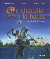 Le Chevalier À La Hache ; Ou La Légende De Foulques