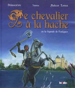 Bertrand.pt - Le Chevalier À La Hache ; Ou La Légende De Foulques