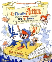 Le Chevalier Arthus Cherche Enfant Sachant Lire Et Ecrire Pour Aventures Fantastiques