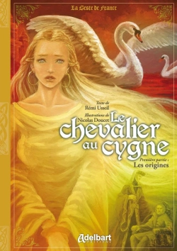 Bertrand.pt - Le Chevalier Au Cygne Tome 1 ; Les Origines