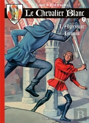 Le Chevalier Blanc Tome 7 : L'Agresseur Inconnu