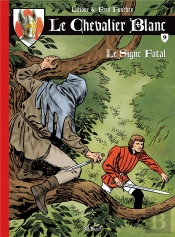 Le Chevalier Blanc Tome 9 - Le Signe Fatal