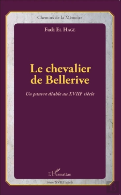 Bertrand.pt - Le Chevalier De Bellerive ; Un Pauvre Diable Au Xviiie Siècle