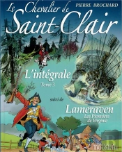 Le Chevalier De Saint-Clair ; L'Intégrale Tome 3 ; Lameraven, Les Pionniers De Virginie