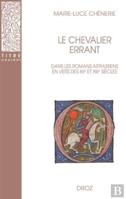 Bertrand.pt - Le Chevalier Errant Dans Les Romans Arthuriens En Vers Des Xiie Et Xiiie Siècles