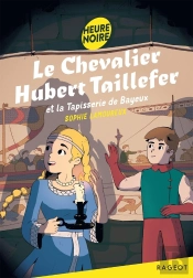 Le Chevalier Hubert Taillefer Et La Tapisserie De Bayeux