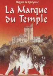 Le Chevalier Noir Et La Dame Blanche T.2 ; La Marque Du Temple