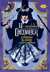 Le Chevalier: O Pêndulo Da Morte E Outros Contos A Vapor