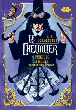 Bertrand.pt - Le Chevalier: O Pêndulo Da Morte E Outros Contos A Vapor