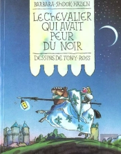 Le Chevalier Qui Avait Peur Du Noir