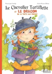 Le Chevalier Tartiflette Et Le Dragon De La Tarte Aux Pommes
