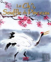 Le Ch'I, Souffle Du Pinceau (Édition 2011)