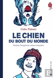 Le Chien Du Bout Du Monde : Thelma Templeton Mène L'Enquête