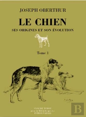 Le Chien, Ses Origines Et Son Evolution ; 2 Volumes