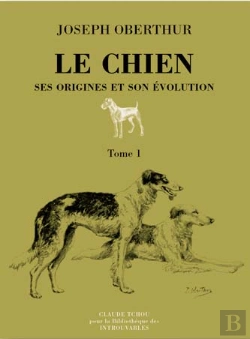 Bertrand.pt - Le Chien, Ses Origines Et Son Evolution ; 2 Volumes