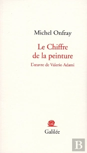 Le Chiffre De La Peinture ; L'Oeuvre De Valerio Adami