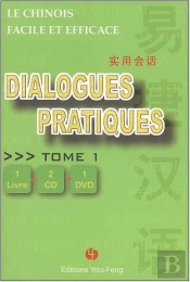 Le Chinois Facile Et Efficace, Dialogues Pratiques Tome 1