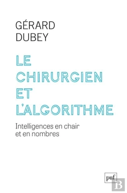 Bertrand.pt - Le Chirurgien Et L'Algorithme : Intelligences En Chair Et En Nombres