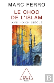 Le Choc De L'Islam Xviii-Xxi Siecles