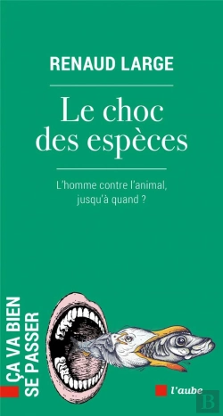 Bertrand.pt - Le Choc Des Espèces : L'Homme Contre L'Animal, Jusqu'À Quand ?