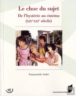 Bertrand.pt - Le Choc Du Sujet ; De L'Hystérie Au Cinéma (Xix-Xxi Siècle)