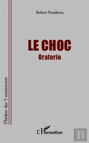 Le Choc ; Oratorio