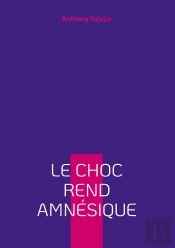 Le Choc Rend Amnésique