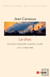 Le Choc ; Révolution Industrielle, Biosphère, Société