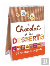 Le Chocolat Et Les Desserts ; 27 Recettes D'Enfants