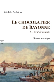 Le Chocolatier De Bayonne Tome 1 : Vent De Tempête