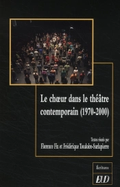 Le Choeur Dans Le Théâtre Contemporain (1970-2000)