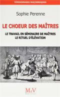 Le Choeur Des Maîtres ; Le Travail En Séminaire De Maîtres, Le Rituel D'Élévation